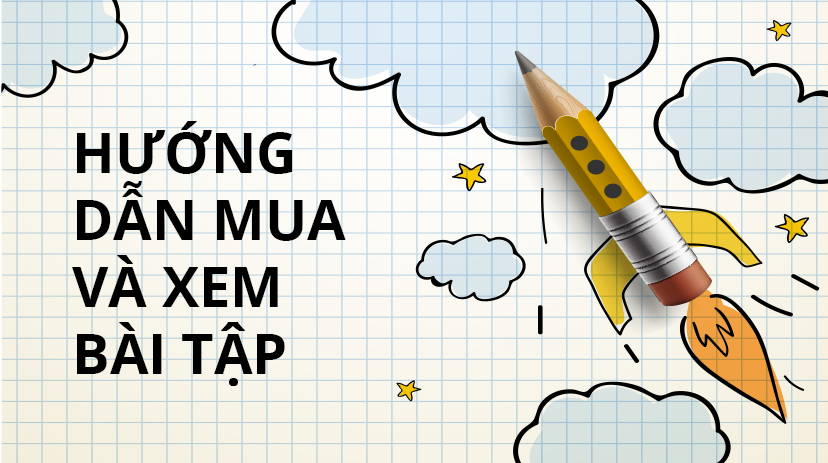 Hướng dẫn đăng nhập tài khoản, mua và sử xem bài tập